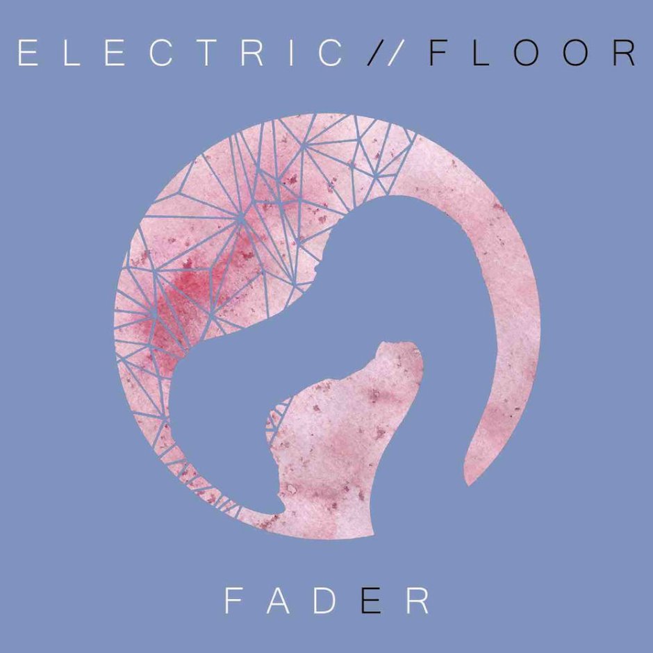 Electric Floor, "Fader"