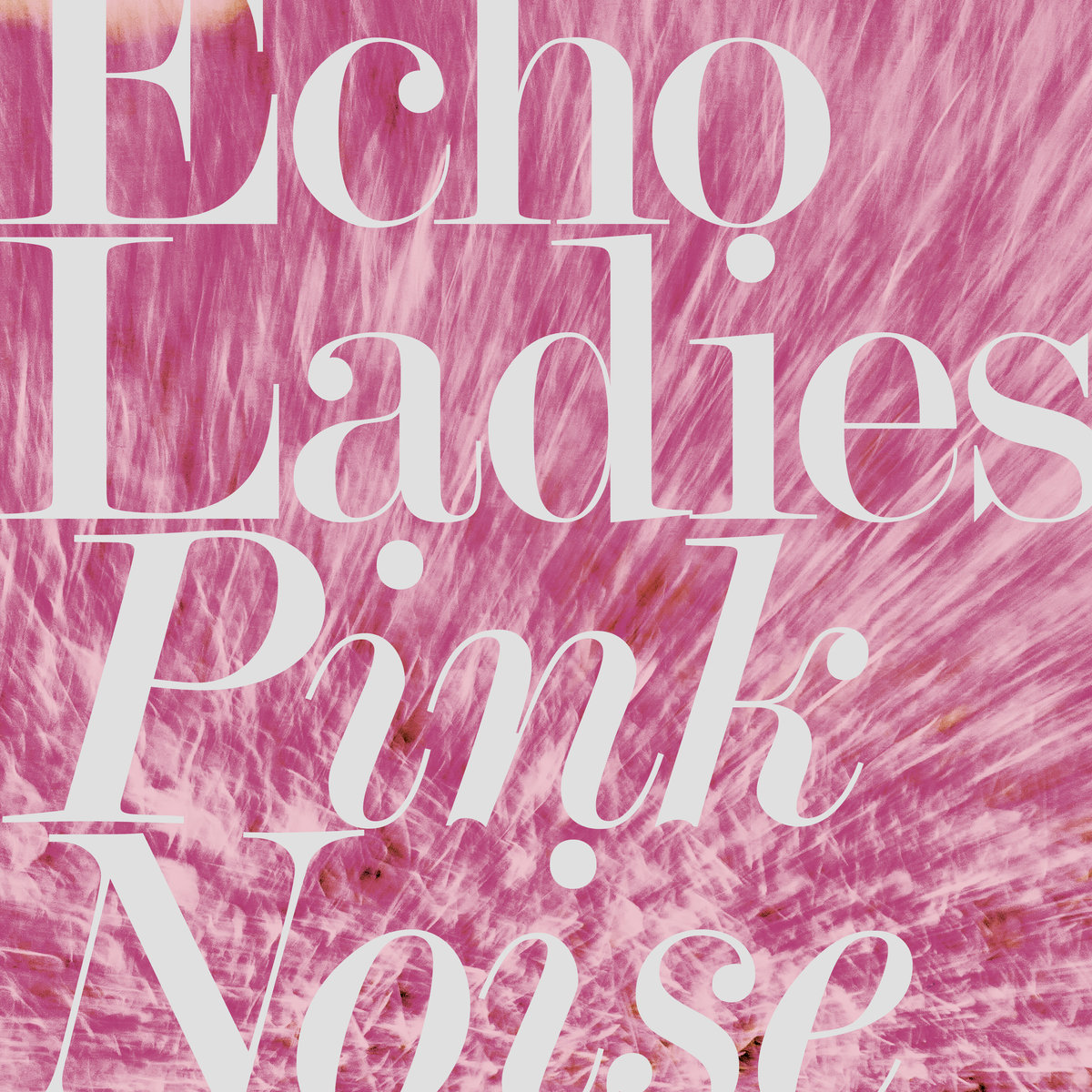 Echo Ladies Pink noise