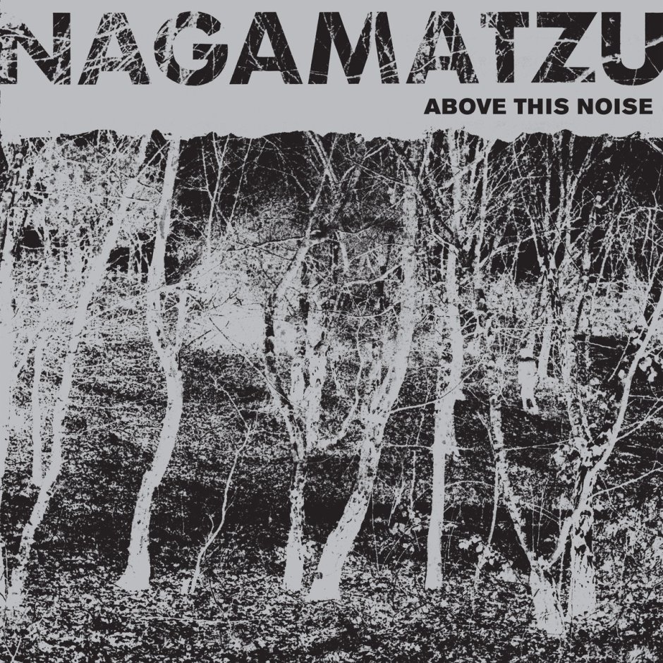 nagamatzu-above-this-noise